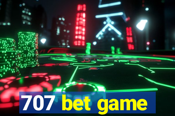 707 bet game